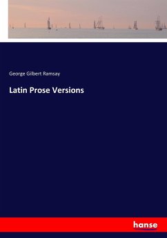 Latin Prose Versions - Ramsay, George Gilbert