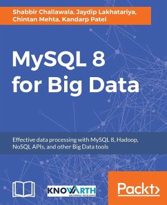 MySQL 8 for Big Data - Mehta, Chintan; Challawala, Shabbir; Patel, Kandarp