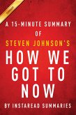 Summary of How We Got to Now (eBook, ePUB)