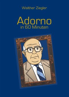 Adorno in 60 Minuten - Ziegler, Walther