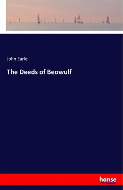 The Deeds of Beowulf - Earle, John