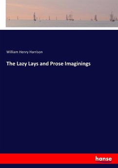 The Lazy Lays and Prose Imaginings - Harrison, William Henry