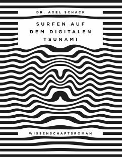 Surfen auf dem digitalen Tsunami - Schack, Axel