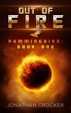 Out of Fire - Hummingbird: Book One (eBook, ePUB) Out of Fire - Hummingbird: Book One (eBook, ePUB)