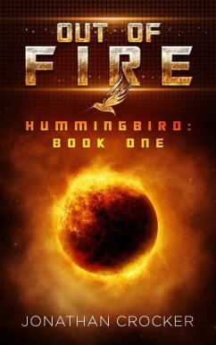 Cover Out of Fire - Hummingbird: Book One (eBook, ePUB)