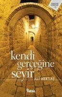 Kendi Gercegine Seyir - Bektas, Ali Kendi Gercegine Seyir - Bektas, Ali