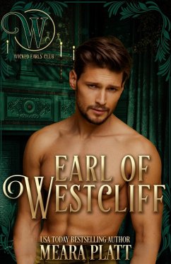 Earl of Westcliff: Wicked Regency Romance (Wicked Earls' Club) (eBook, ePUB) - Platt, Meara; Club, Wicked Earls'