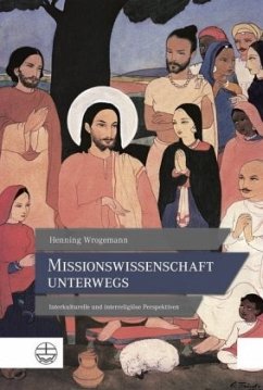 Missionswissenschaft unterwegs - Wrogemann, Henning