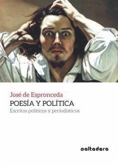 Poesía y política : escritos político y periodísticos - Espronceda, José De; López-Vega, Martín