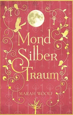 MondSilberTraum / MondLichtSaga Bd.3 - Woolf, Marah