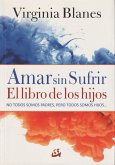 Amar sin sufrir : el libro de los hijos