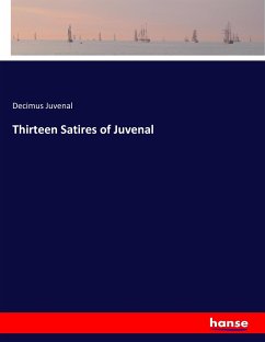 Thirteen Satires of Juvenal - Juvenal, Decimus