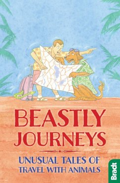Beastly Journeys - Murphy, Dervla; Durrell, Gerald; Bradt, Hilary; Barclay, Jennifer; Shand, Mark