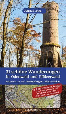 31 schöne Wanderungen in Odenwald und Pfälzerwald - Latka, Markus