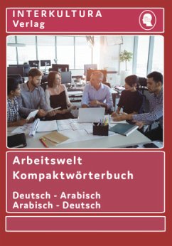 Interkultura Arbeitswelt Kompaktwörterbuch Deutsch-Arabisch