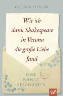 Wie ich dank Shakespeare in Verona die große Liebe fand - Dixon, Glenn