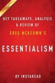 Summary of Essentialism (eBook, ePUB) Summary of Essentialism (eBook, ePUB)