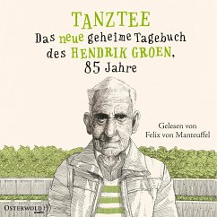Tanztee / Das geheime Tagebuch des Hendrik Groen Bd.2 (8 Audio-CDs) - Groen, Hendrik