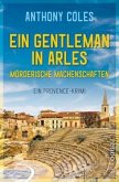 Ein Gentleman in Arles - Mörderische Machenschaften / Peter Smith Bd.1