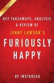 Summary of Furiously Happy (eBook, ePUB)