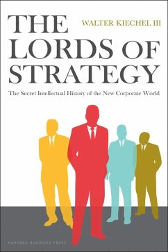 Lords of Strategy (eBook, ePUB) - Kiechel, Walter