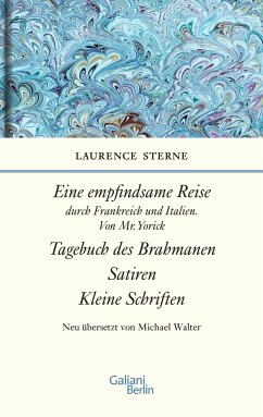 Empfindsame Reise, Tagebuch des Brahmanen, Satiren, kleine Schriften - Sterne, Laurence