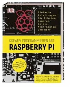 Kreativ programmieren mit Raspberry Pi - Freeman, Will;Kearney, Kirsten