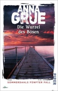 Die Wurzel des Bösen / Dan Sommerdahl Bd.5 - Grue, Anna