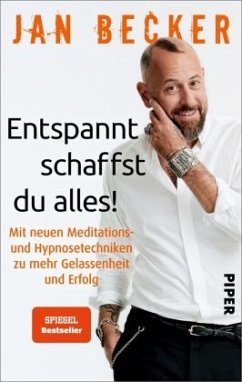 Entspannt schaffst du alles! - Becker, Jan