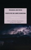 Theological and Ethical Perspectives on Climate Engineering (eBook, ePUB) Theological and Ethical Perspectives on Climate Engineering (eBook, ePUB)