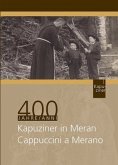 400 Jahre Kapuziner in Meran / 400 anni Cappuccini a Merano