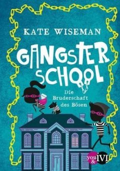 Die Bruderschaft des Bösen / Gangster School Bd.2 - Wiseman, Kate