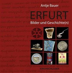 Erfurt. Bilder und Geschichte(n) - Bauer, Antje