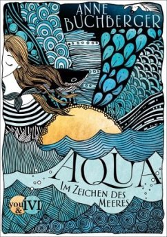 Aqua - Im Zeichen des Meeres / Mondvogel-Saga Bd.2 - Buchberger, Anne