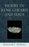 Desire in René Girard and Jesus (eBook, ePUB) Desire in René Girard and Jesus (eBook, ePUB)
