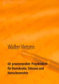 60 praxiserprobte Projektideen für Demokratie, Toleranz und Menschenrechte (eBook, ePUB)