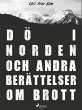 Dö i Norden och andra berättelser om... - Bild 1