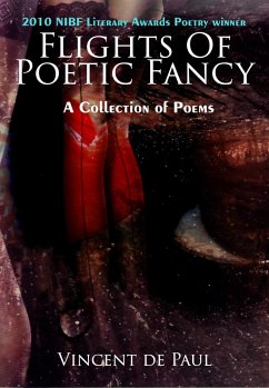 Flights of Poetic Fancy (a collection of poetry) (eBook, ePUB) - De Paul, Vincent