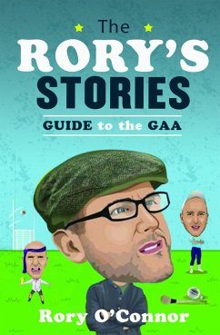 The Rory's Stories Guide to the GAA (eBook, ePUB) - O'Connor, Rory