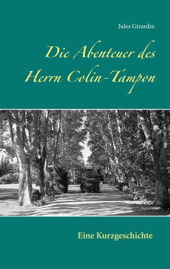 Die Abenteuer des Herrn Colin-Tampon (eBook, ePUB) - Girardin, Jules