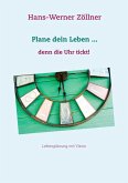 Plane dein Leben ... denn die Uhr tickt! (eBook, ePUB)