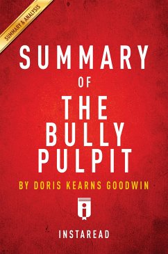Summary of The Bully Pulpit (eBook, ePUB) - Summaries, Instaread