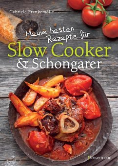 Meine besten Rezepte für Slow Cooker und Schongarer (eBook, ePUB) - Frankemölle, Gabriele