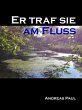 Er traf sie am Fluss (eBook, ePUB) - Bild 1