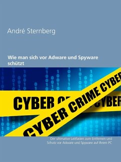 Wie man sich vor Adware und Spyware schützt (eBook, ePUB) - Sternberg, André