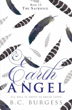 The Sacrifice (Earth Angel, #13) (eBook, ePUB) - Burgess, B. C.