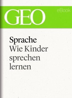 Sprache: Wie Kinder sprechen lernen (GEO eBook Single) (eBook, ePUB)