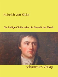 Die heilige Cäcilie oder die Gewalt der Musik (eBook, ePUB) - Kleist, Heinrich Von