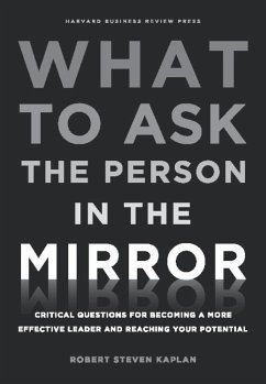 What to Ask the Person in the Mirror (eBook, ePUB) - Kaplan, Robert Steven