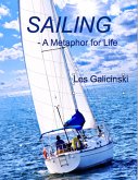 Sailing - A Metaphor for Life (eBook, ePUB) Sailing - A Metaphor for Life (eBook, ePUB)